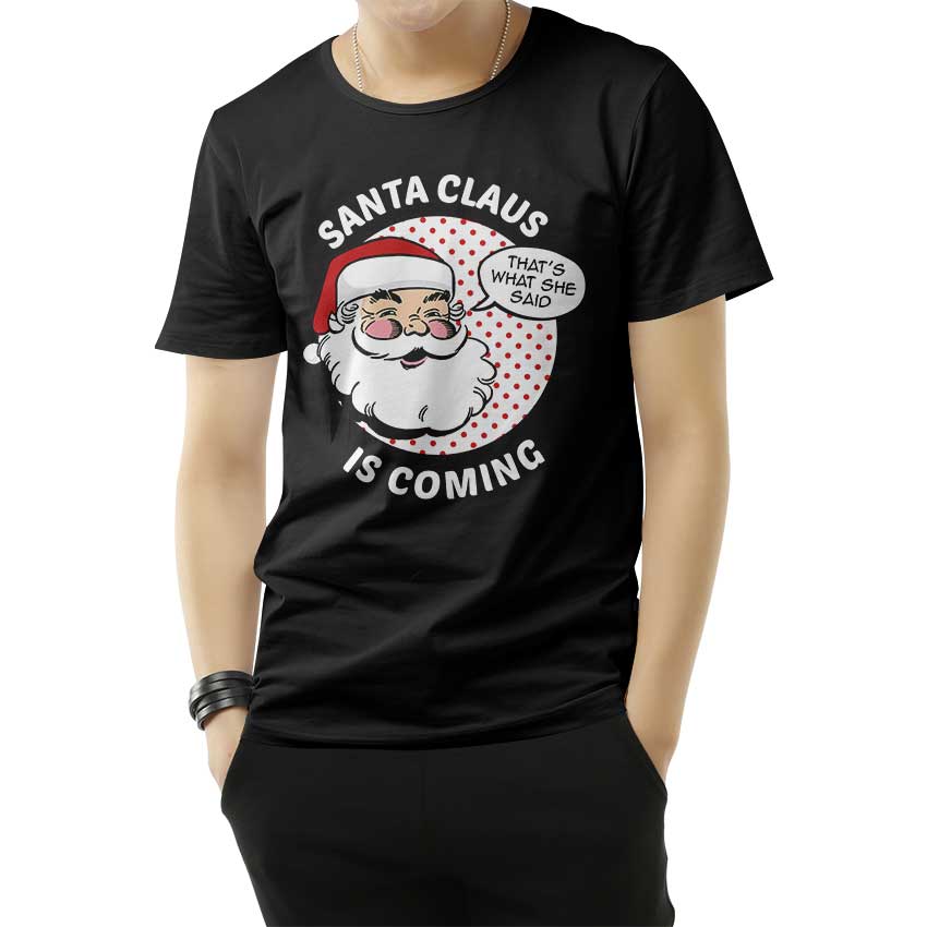 Funny Christmas Santa Claus Is Coming T-Shirt