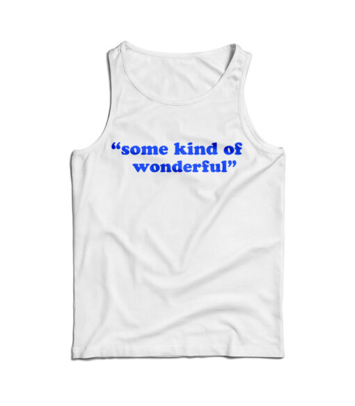 Some Kind Of Wonderful Tank Top