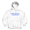 Some Kind Of Wonderful Hoodie