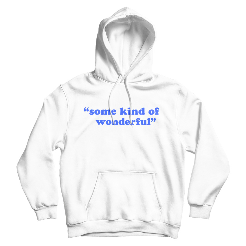 Some Kind Of Wonderful Hoodie