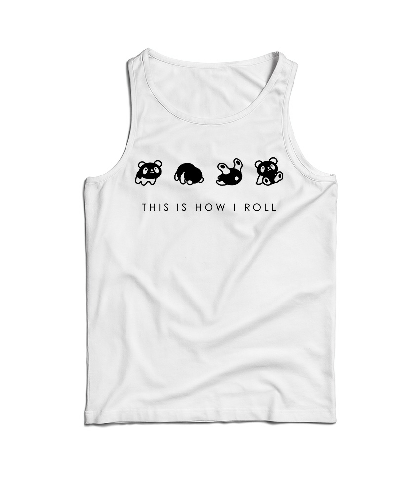 This Is How I Roll Tank Top
