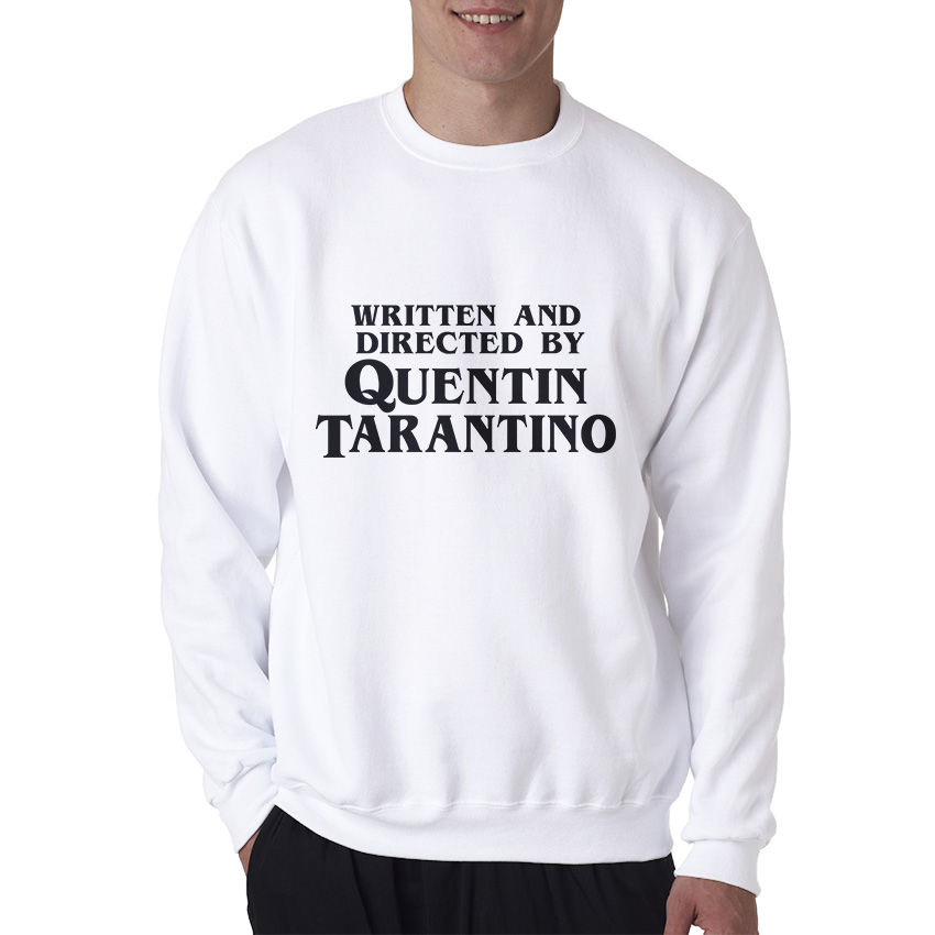 Written And Directed By Quentin Tarantino Sweatshirt