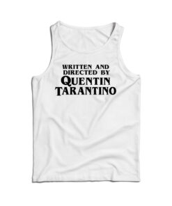 Written And Directed By Quentin Tarantino Tank Top