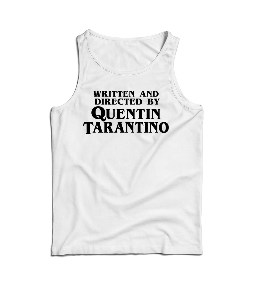 Written And Directed By Quentin Tarantino Tank Top