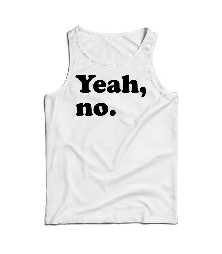 Cheap Custom Funny Yeah No Tank Top