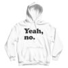 Cheap Custom Funny Yeah No Hoodie