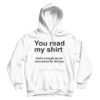 You Read My Shirt Quote Hoodie