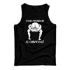 Your Problem Is Obvious Tank Top