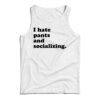 I Hate Pants And Socializing Funny Quote Tank Top