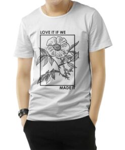 Love It If We Made It Classic T-Shirt
