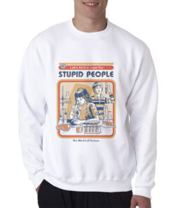 A Cure For Stupid People Long Sweatshirt