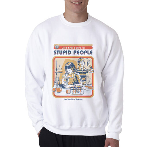 A Cure For Stupid People Long Sweatshirt