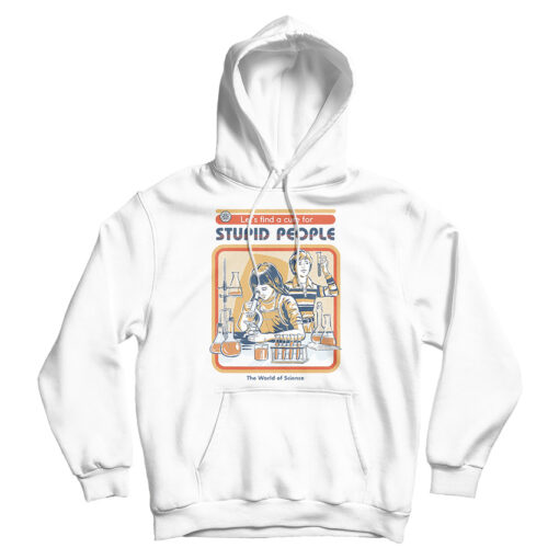 A Cure For Stupid People Long Hoodie
