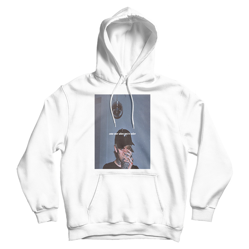 Come Over When You're Sober Hoodie