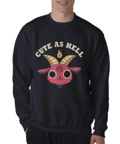 Cute As Hell Sweatshirt
