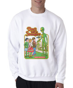 Don't Talk To Strangers Sweatshirt