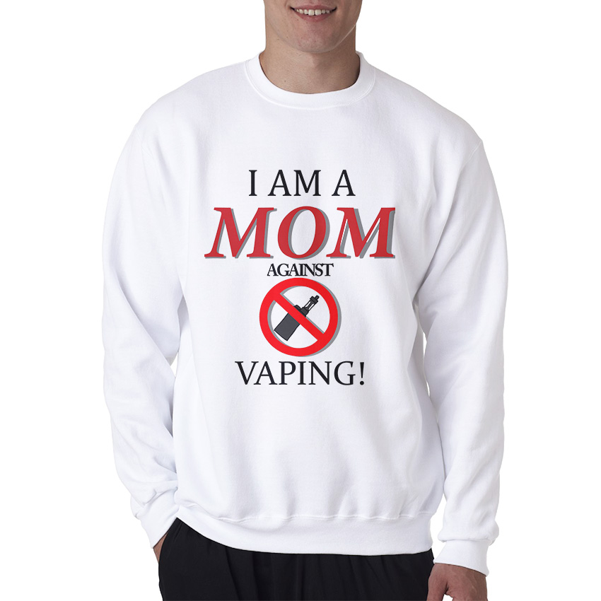 I Am A Mom Against Vaping Sweatshirt