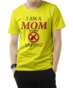 I Am A Mom AgaiI Am A Mom Against Vaping T-Shirtnst Vaping T-Shirt