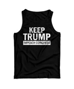 Keep Trump Impeach Congress Tank Top