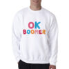 Ok Boomer Sweatshirt
