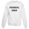 Phenomenal Woman Sweatshirt