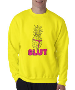 Pineapple Slut Sweatshirt