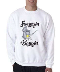 Swangin And Bangin Sweatshirt