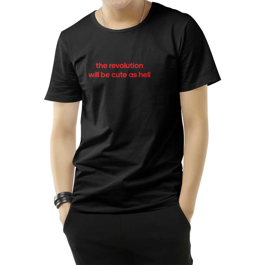 The Revolution Will Be Cute As Hell T-Shirt