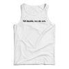 Til Death We Do Art Quote Tank Top