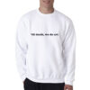 Til Death We Do Art Quote Sweatshirt