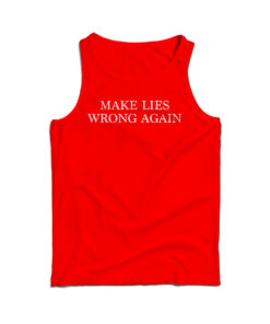 Make Lies Wrong Again Tank Top