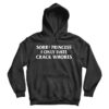 Sorry Princess I Only Date Crack Whores Hoodie