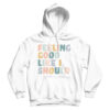 Sunday Best Feeling Good Like I Should Hoodie