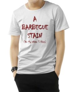 A Barbecue Stain On My White T-Shirt