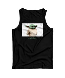 Eat Shit Baby Yoda Chris Evans Knives Out Tank Top