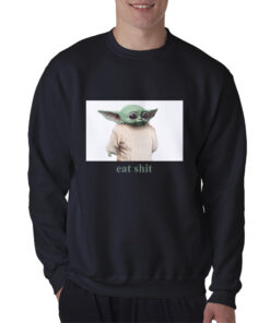 Eat Shit Baby Yoda Chris Evans Knives Out Sweatshirt