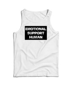 Emotional Support Human Tank Top