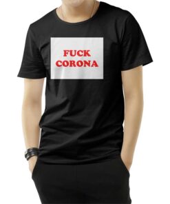 Fuck Coronavirus T-Shirt