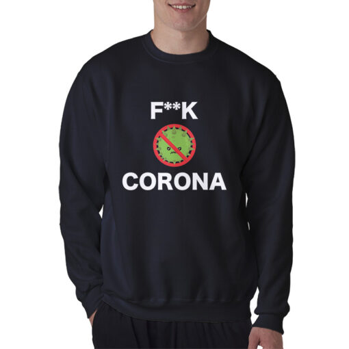 Fuck Of Corona Virus Sweatshirt