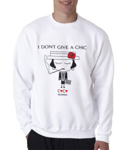 I Don't Give A Chic Sweatshirt