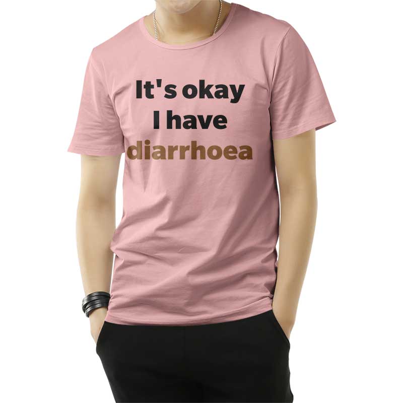 It's Okay I Have Diarrhoea T-Shirt