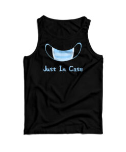 Just In Case Tank Top