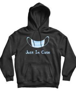 Just In Case Hoodie