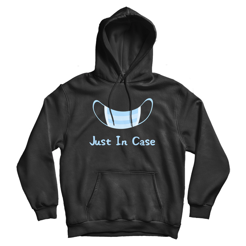 Just In Case Hoodie