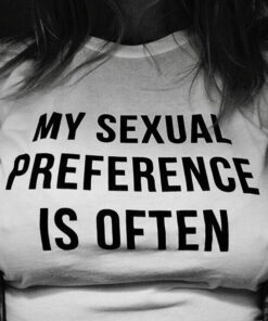 My Sexual Preference Is Often T-Shirt