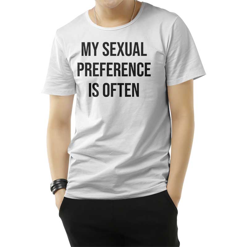 My Sexual Preference Is Often T-Shirt