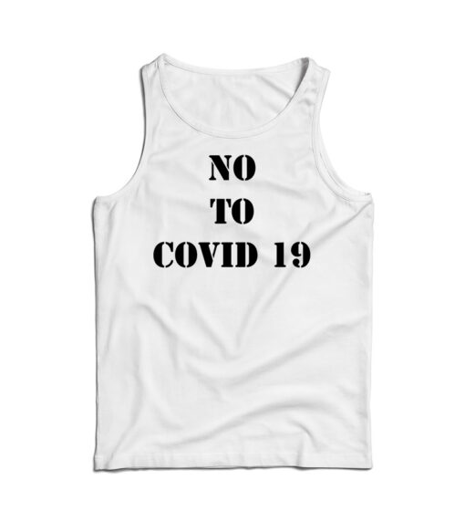 NO TO CORONA VIRUS COVID - 19 Tank Top