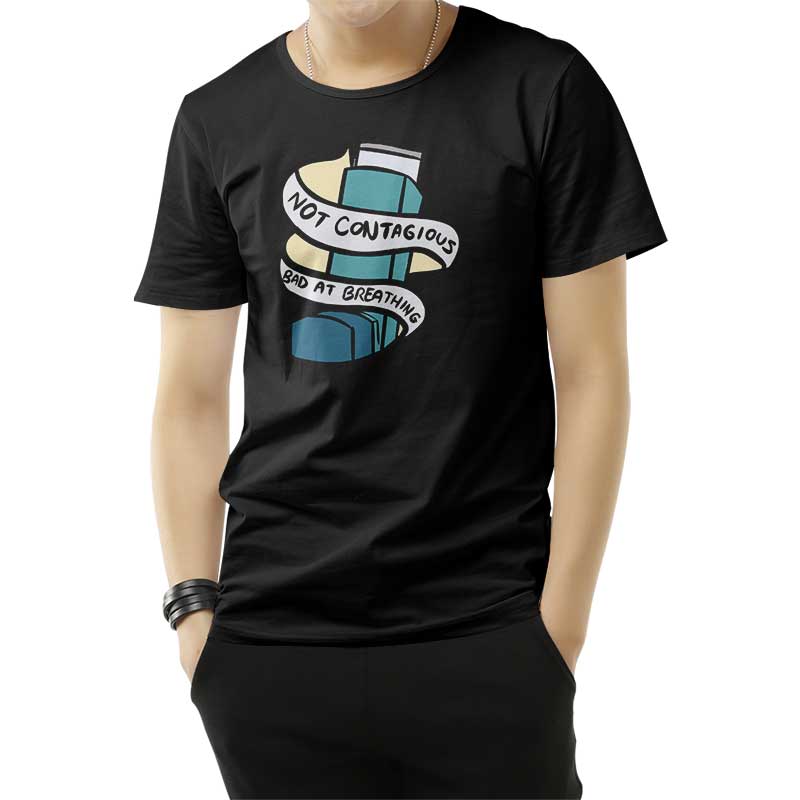 Not Contagious Bad At Breathing T-Shirt