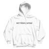 Not Today Satan Hoodie