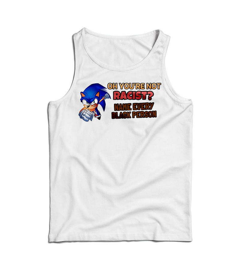Oh You're Not Racist? Name Every Black Person Tank Top